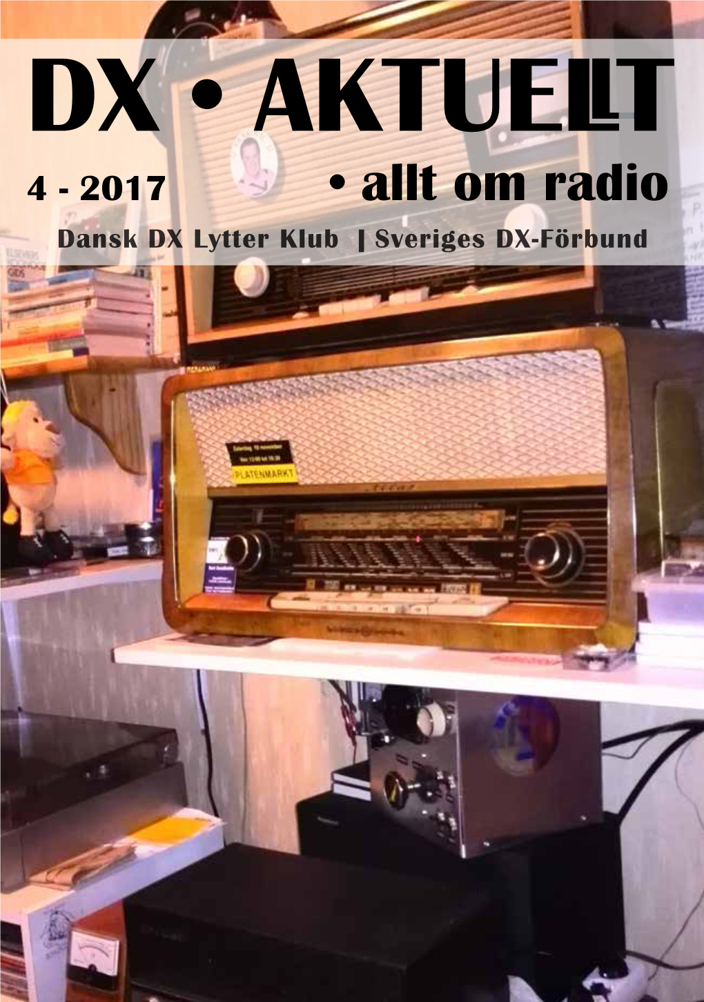 • Allt Om Radio Dansk DX Lytter Klub | Sveriges DX-Förbund INNEHÅLL Nr 4 2017 Förbundsnytt 3