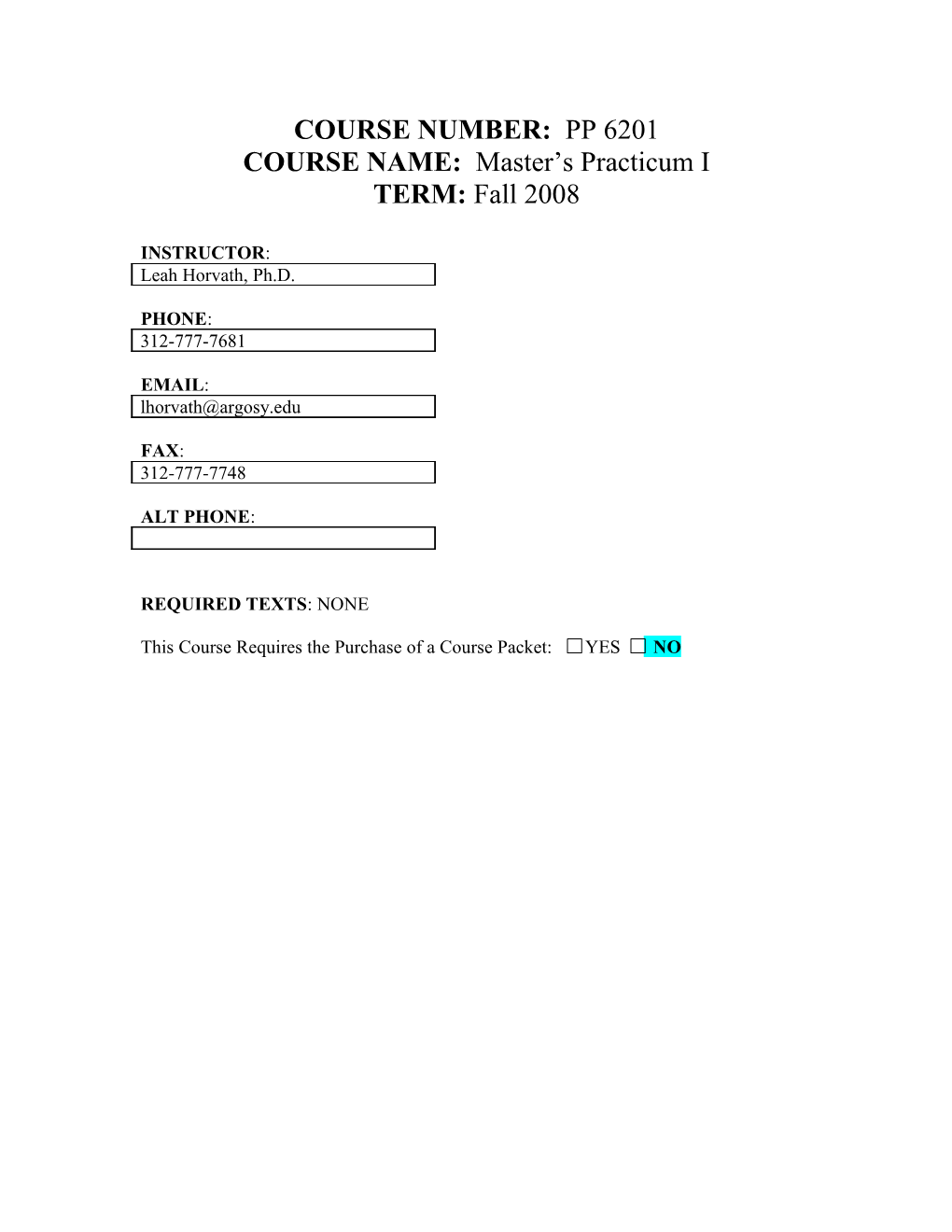 COURSE NAME: Master S Practicum I