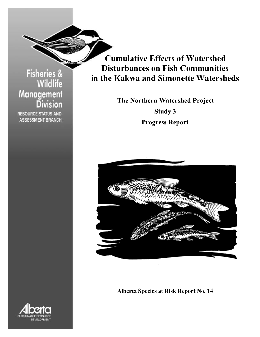 Cumulative Effects of Watershed Disturbances on Fish Communities in the Kakwa and Simonette Watersheds