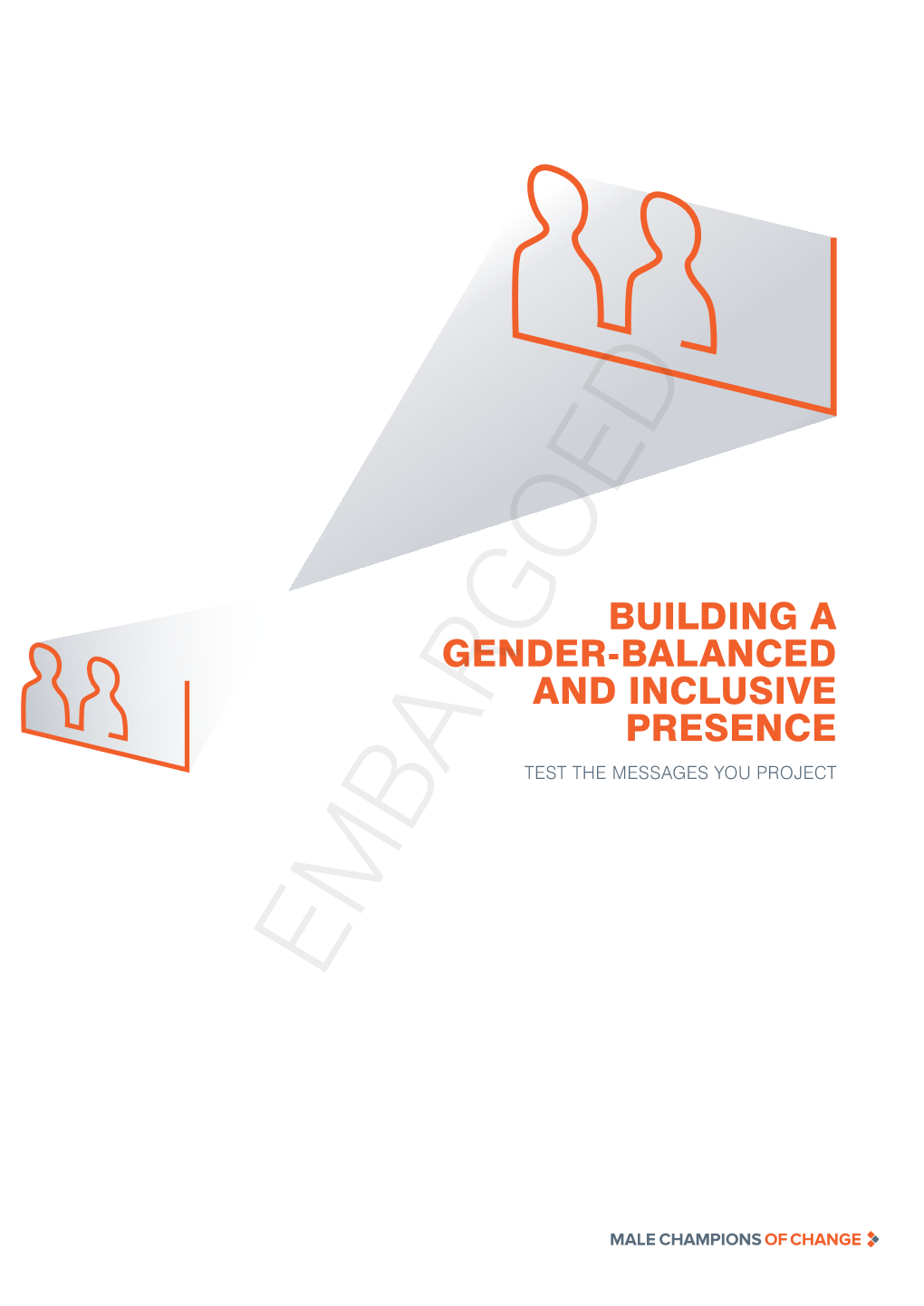 Building a Gender-Balanced and Inclusive Presence Test the Messages You Project