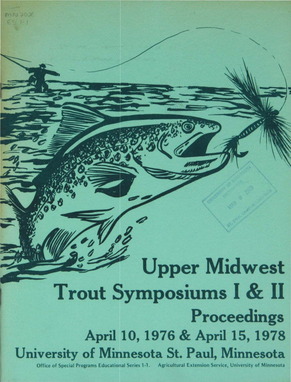 Upper Midwest Trout ~Ymposiums I & II Proceedings April10, 1976 & April15, 1978 University of Mi Nesota St