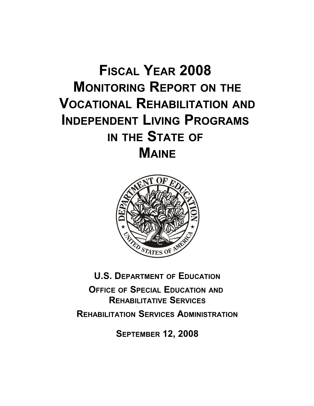 Fiscal Year 2008 Monitoring Report on the Vocational Rehabilitation and Independent Living