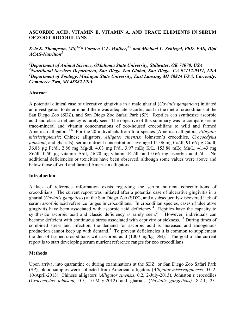 ASCORBIC ACID, VITAMIN E, VITAMIN A, and TRACE ELEMENTS in SERUM of ZOO CROCODILIANS Kyle S. Thompson, MS,1,2* Carsten C.F. Walk