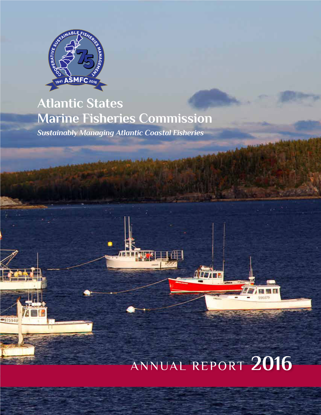 ANNUAL REPORT 2016 2016 Annual Report of the Atlantic States Marine Fisheries Commission