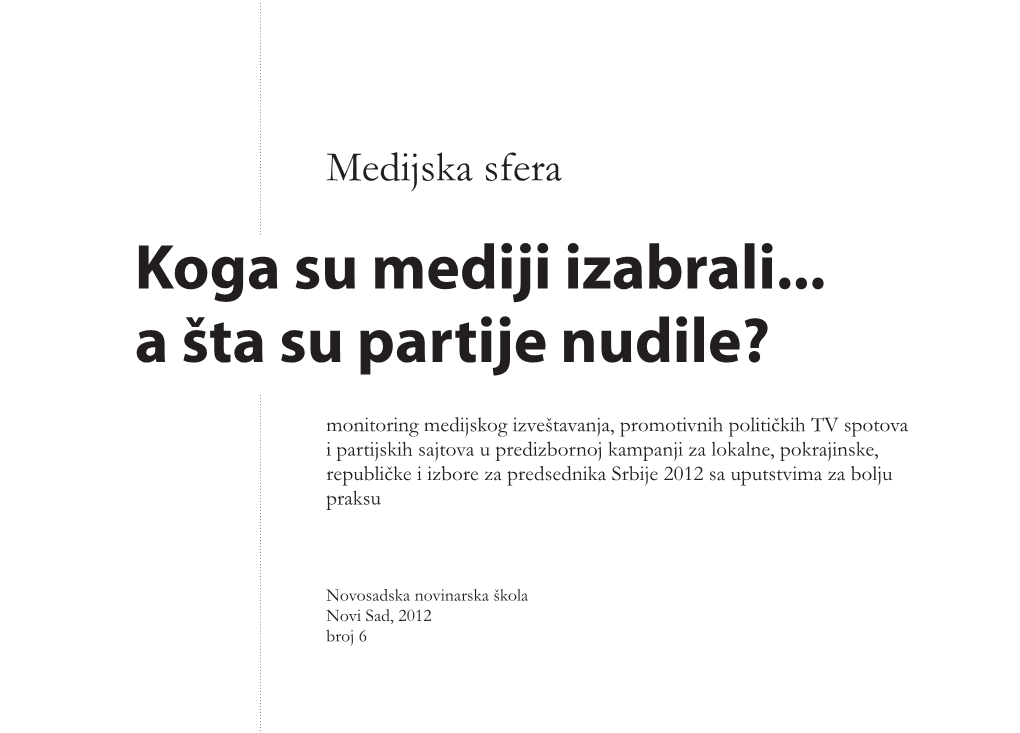 Koga Su Mediji Izabrali... a Šta Su Partije Nudile?