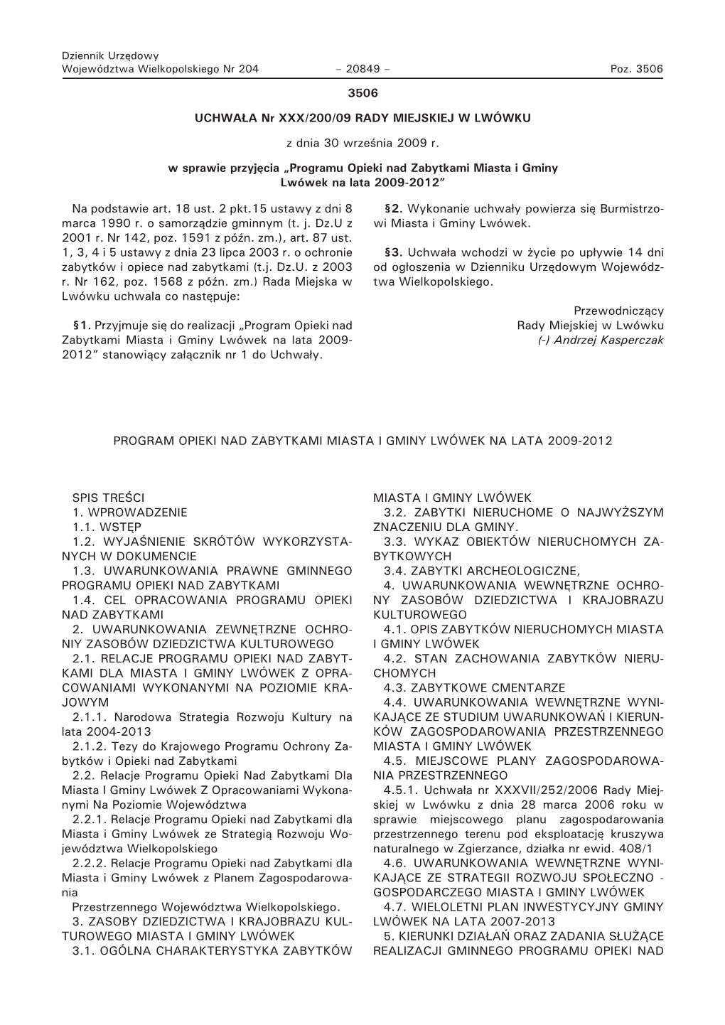 3506 UCHWAŁA Nr XXX/200/09 RADY MIEJSKIEJ W LWÓWKU Z Dnia 30 Września 2009 R. W Sprawie Przyjęcia „Programu Opieki Nad