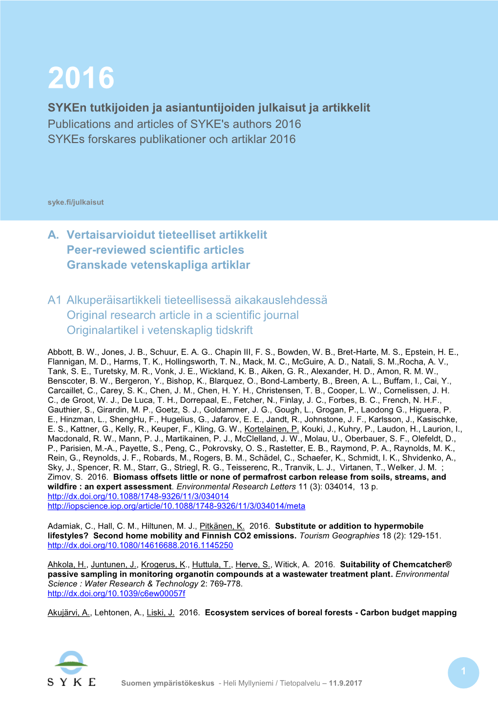 2016 Syken Tutkijoiden Ja Asiantuntijoiden Julkaisut Ja Artikkelit Publications and Articles of SYKE's Authors 2016 Sykes Forskares Publikationer Och Artiklar 2016