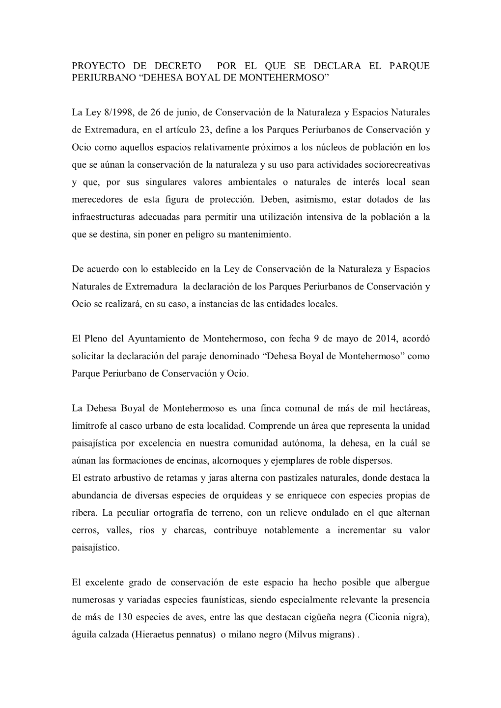 PROYECTO DE DECRETO POR EL QUE SE DECLARA EL PARQUE PERIURBANO “DEHESA BOYAL DE MONTEHERMOSO” La Ley 8/1998, De 26 De Junio