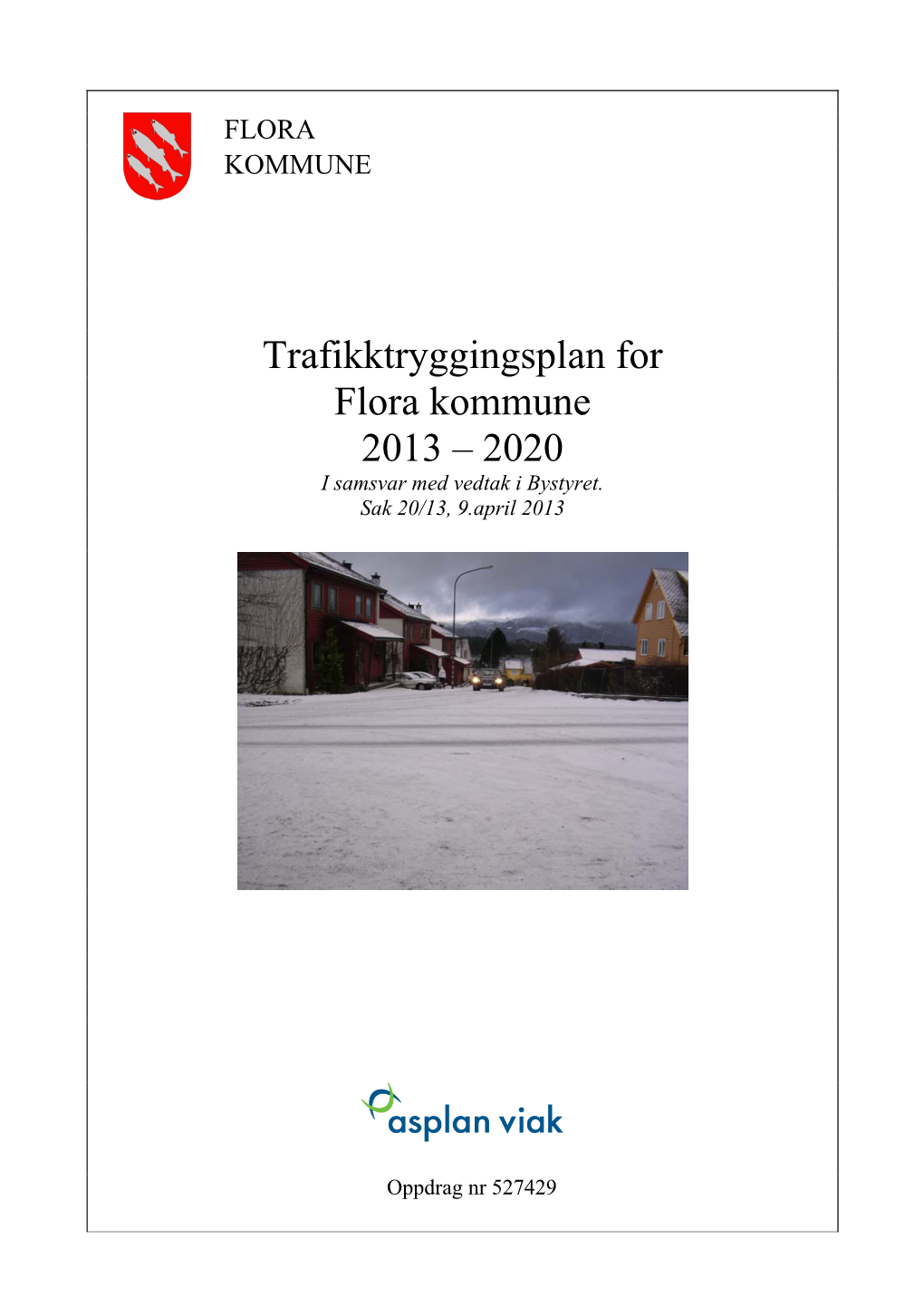 Trafikktryggingsplan for Flora Kommune 2013 – 2020 I Samsvar Med Vedtak I Bystyret
