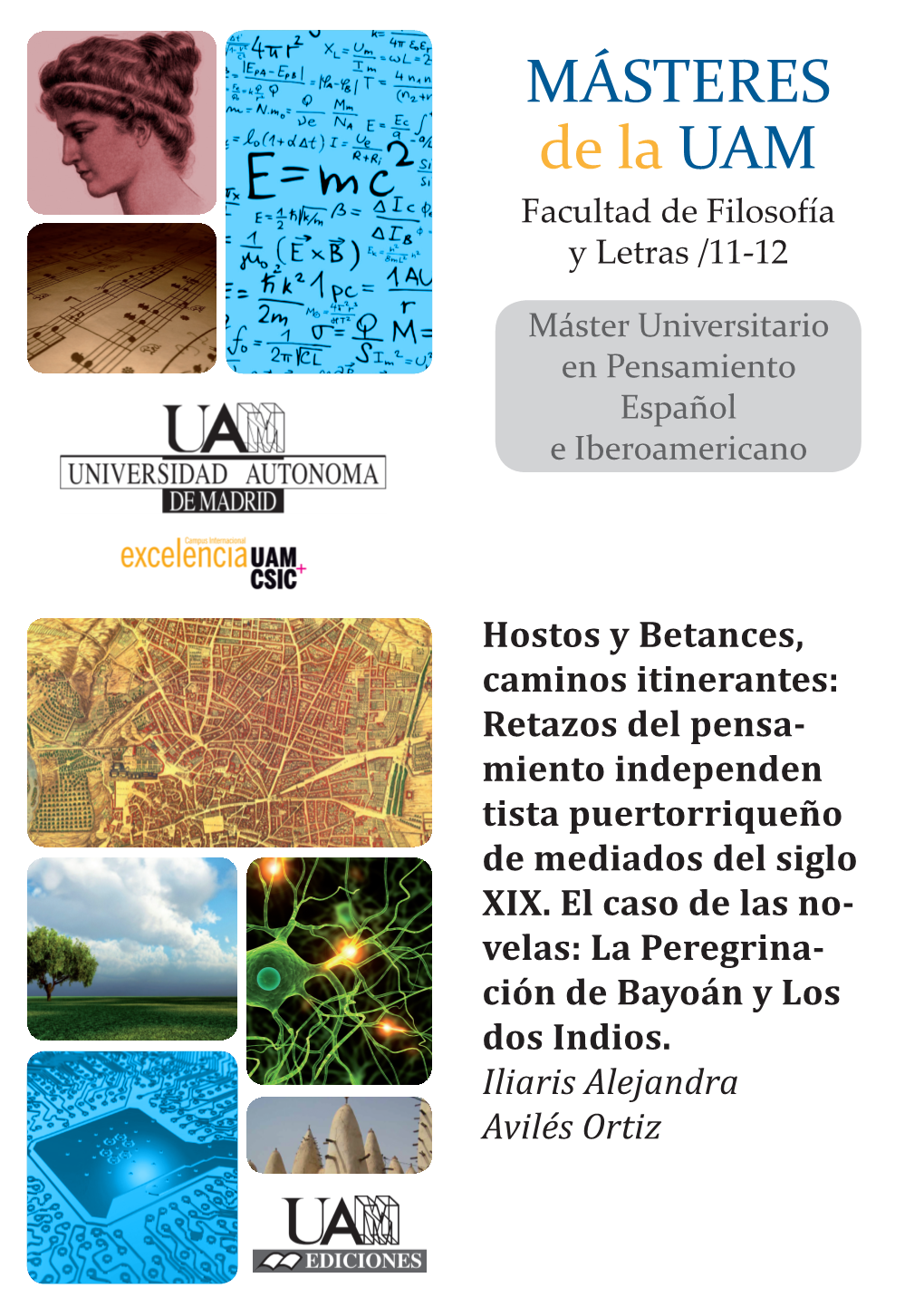 Hostos Y Betances, Caminos Itinerantes: Retazos Del Pensa- Miento Independen Tista Puertorriqueño De Mediados Del Siglo XIX