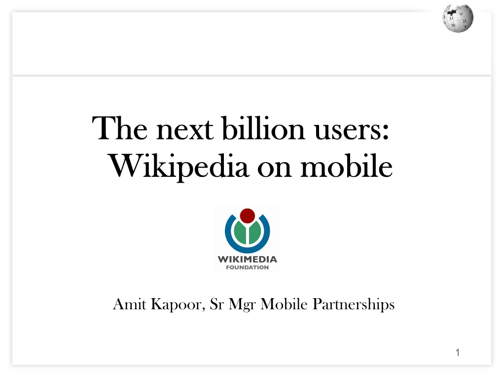 The Next Billion Users: Wikipedia on Mobile