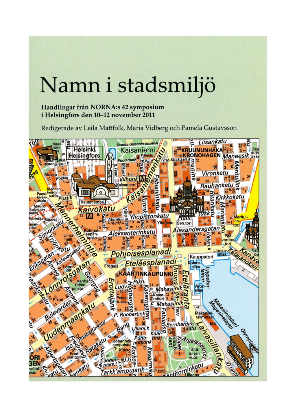 Namnplanerarnas Utmaningar I Inkorporeringens Svallvågor. Anslutningen Av Östersundom Och Västerkullakilen Till Helsingfors År 2009