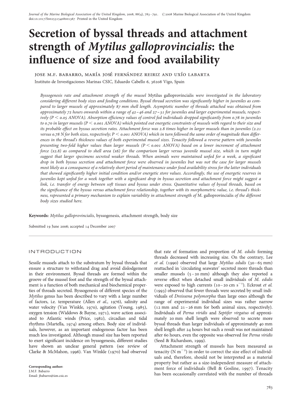 Secretion of Byssal Threads and Attachment Strength of Mytilus Galloprovincialis: the Inﬂuence of Size and Food Availability Jose M.F