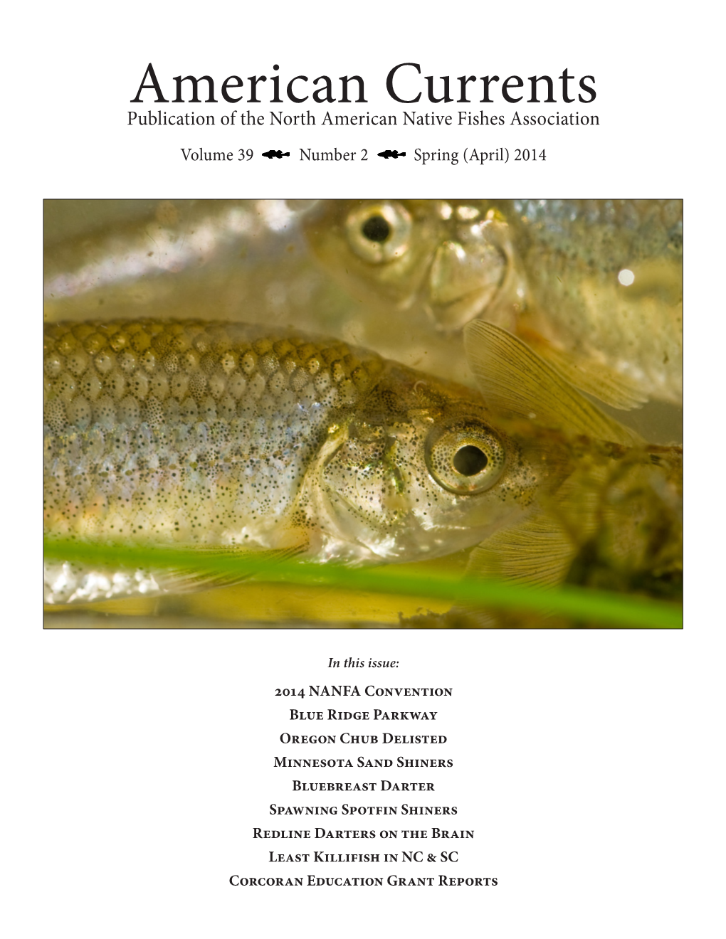 American Currents Native Fishes Association Volume 39 Number 2 Spring (April) 2014