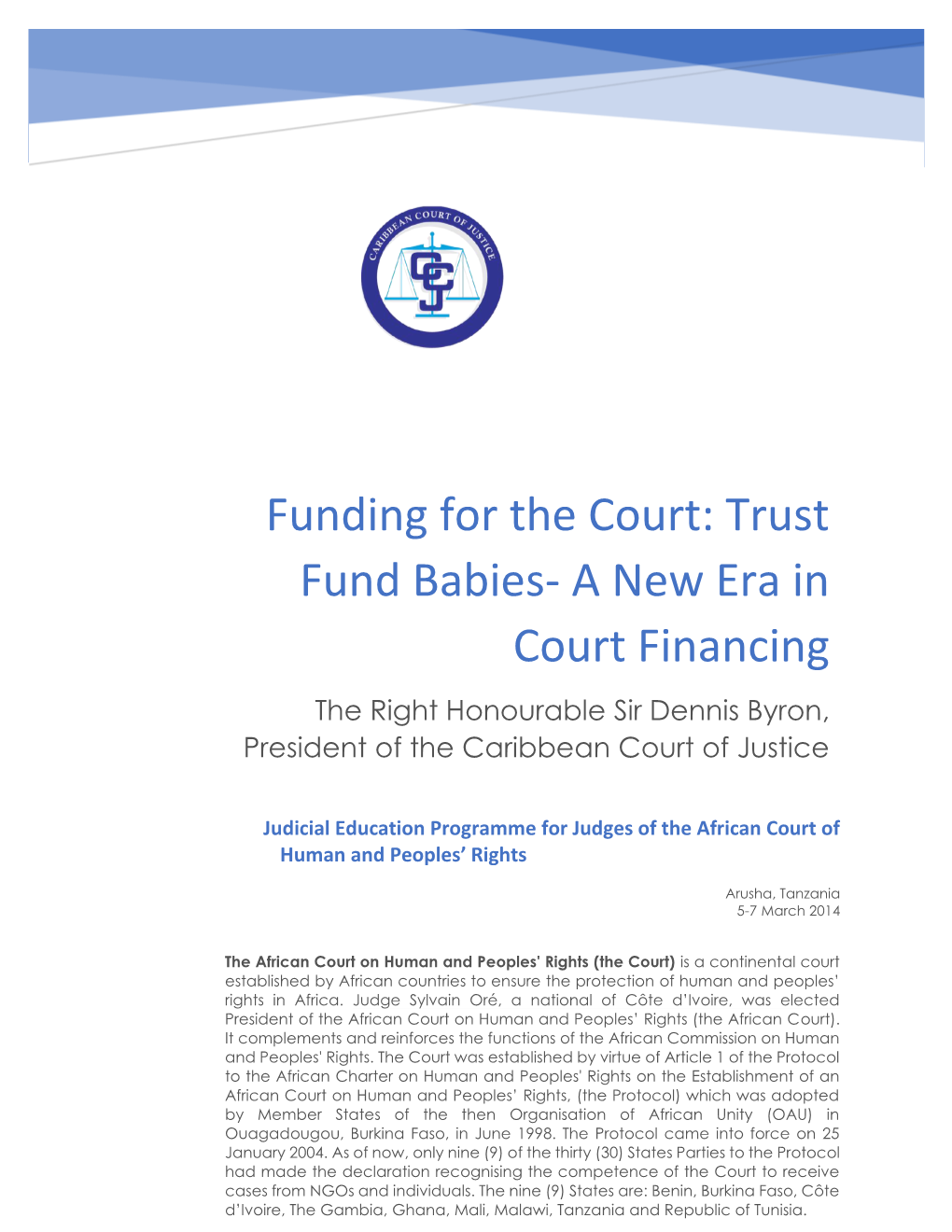 Funding for the Court by Sir Dennis Byron