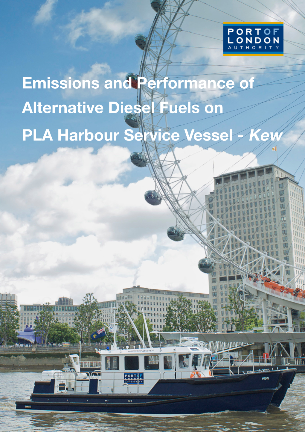 Emissions and Performance of Alternative Diesel Fuels on PLA Harbour Service Vessel - Kew CONTENTS