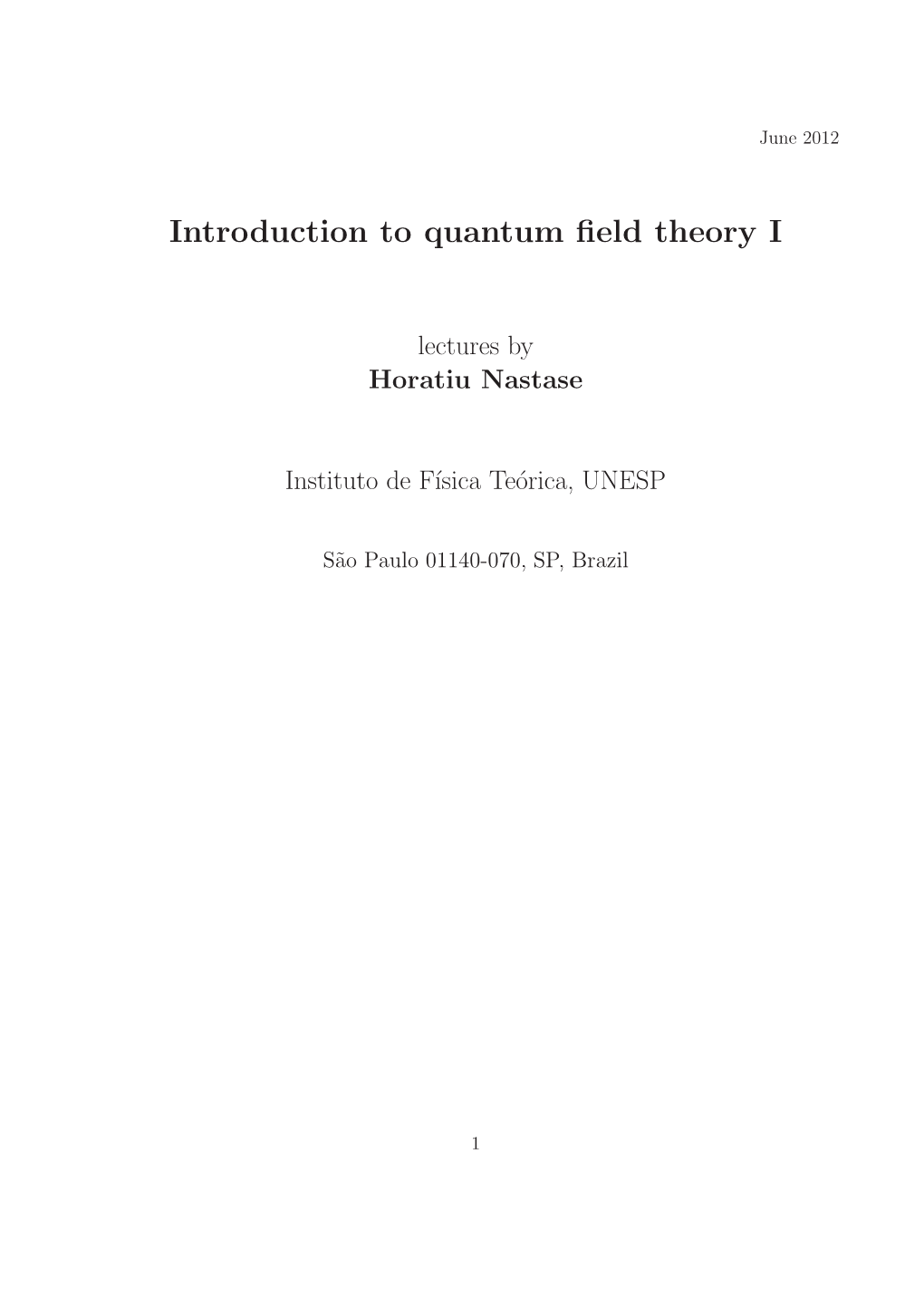 Introduction to Quantum Field Theory I