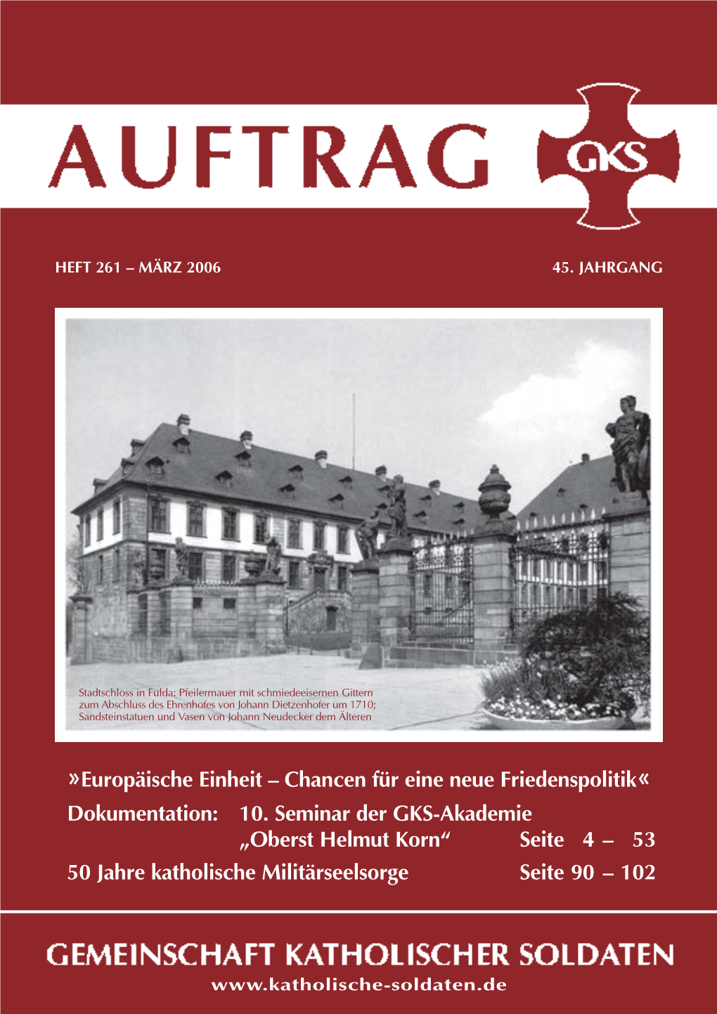 Europäische Einheit – Chancen Für Eine Neue Friedenspolitik« Dokumentation: 10. Seminar Der GKS-Akademie „Oberst Helmut