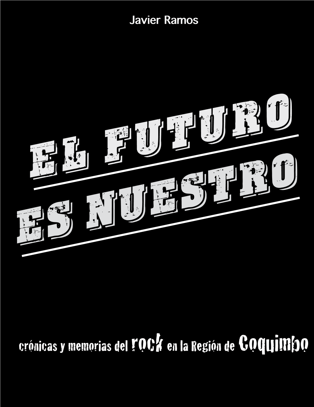 Crónicas Y Memorias Del Rocken La Región De Coquimbo