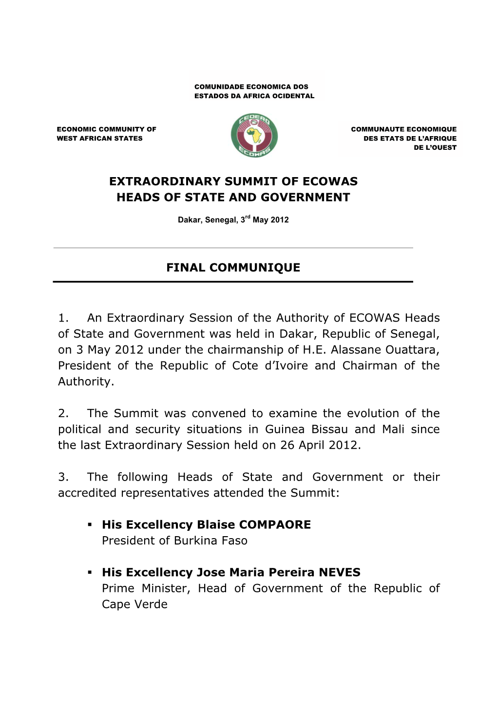 EXTRAORDINARY SUMMIT of ECOWAS HEADS of STATE and GOVERNMENT FINAL COMMUNIQUE 1. an Extraordinary Session of the Authority Of