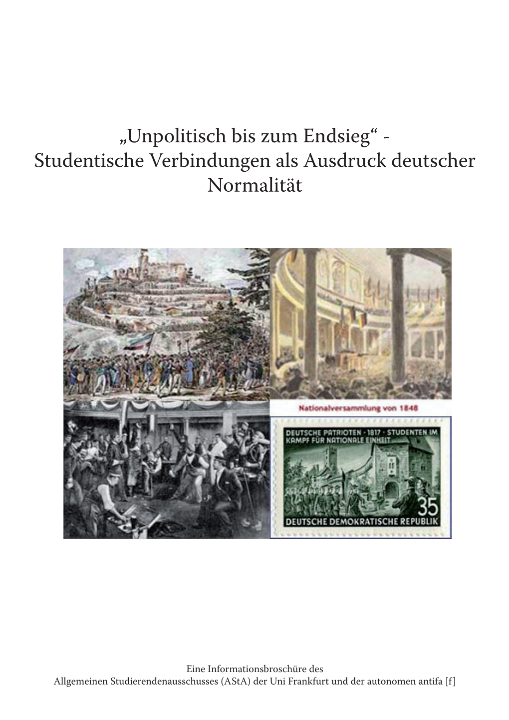 Unpolitisch Bis Zum Endsieg“ - Studentische Verbindungen Als Ausdruck Deutscher Normalität