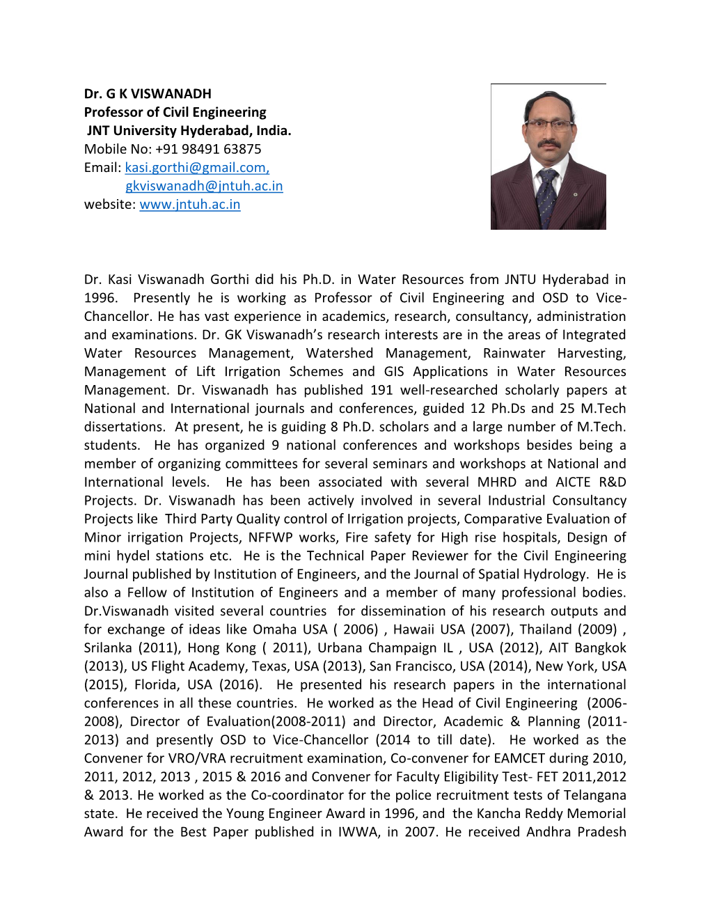 Dr. G K VISWANADH Professor of Civil Engineering JNT University Hyderabad, India