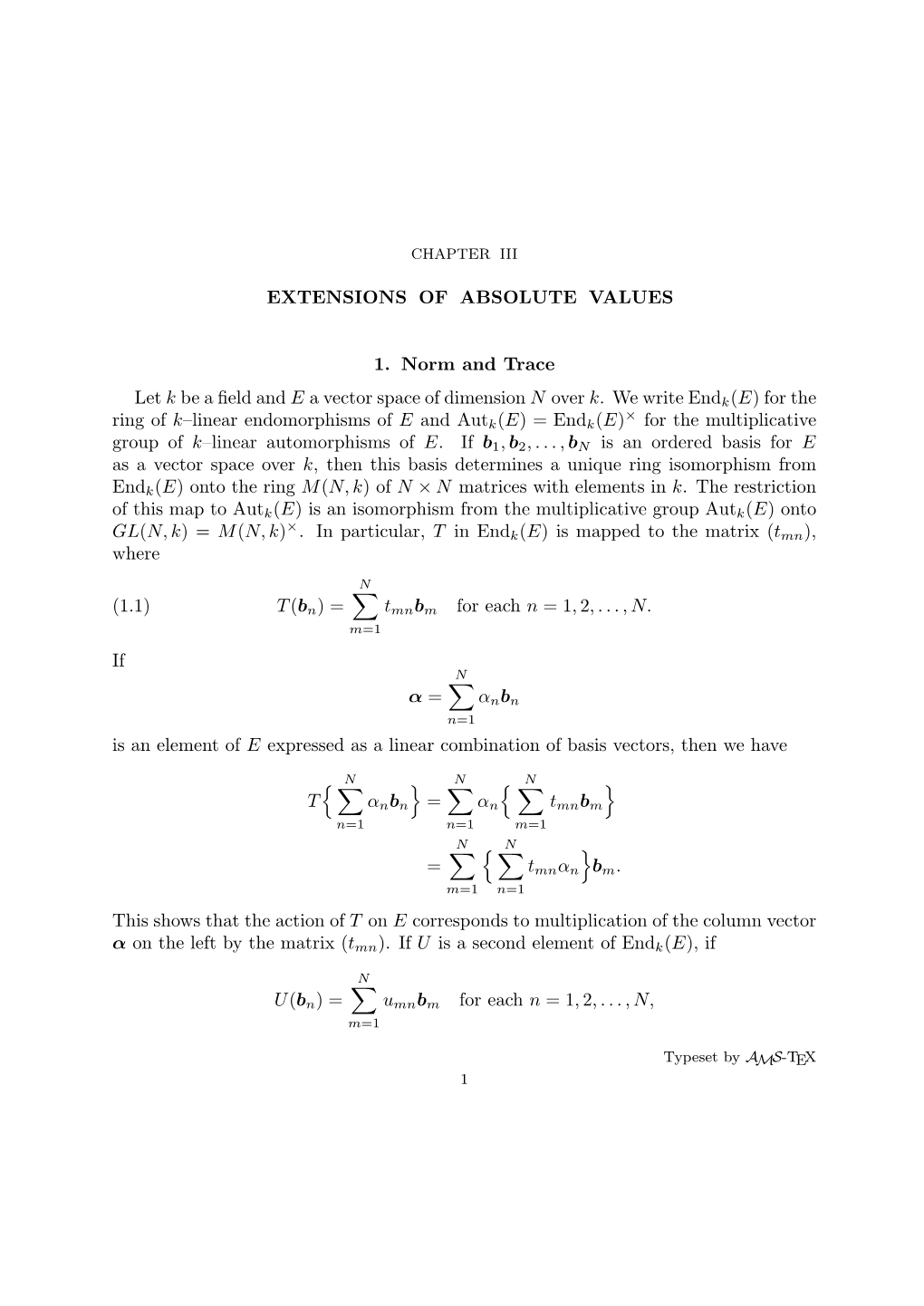 EXTENSIONS of ABSOLUTE VALUES 1. Norm and Trace Let K Be a Field and E a Vector Space of Dimension N Over K. We Write End K(E)