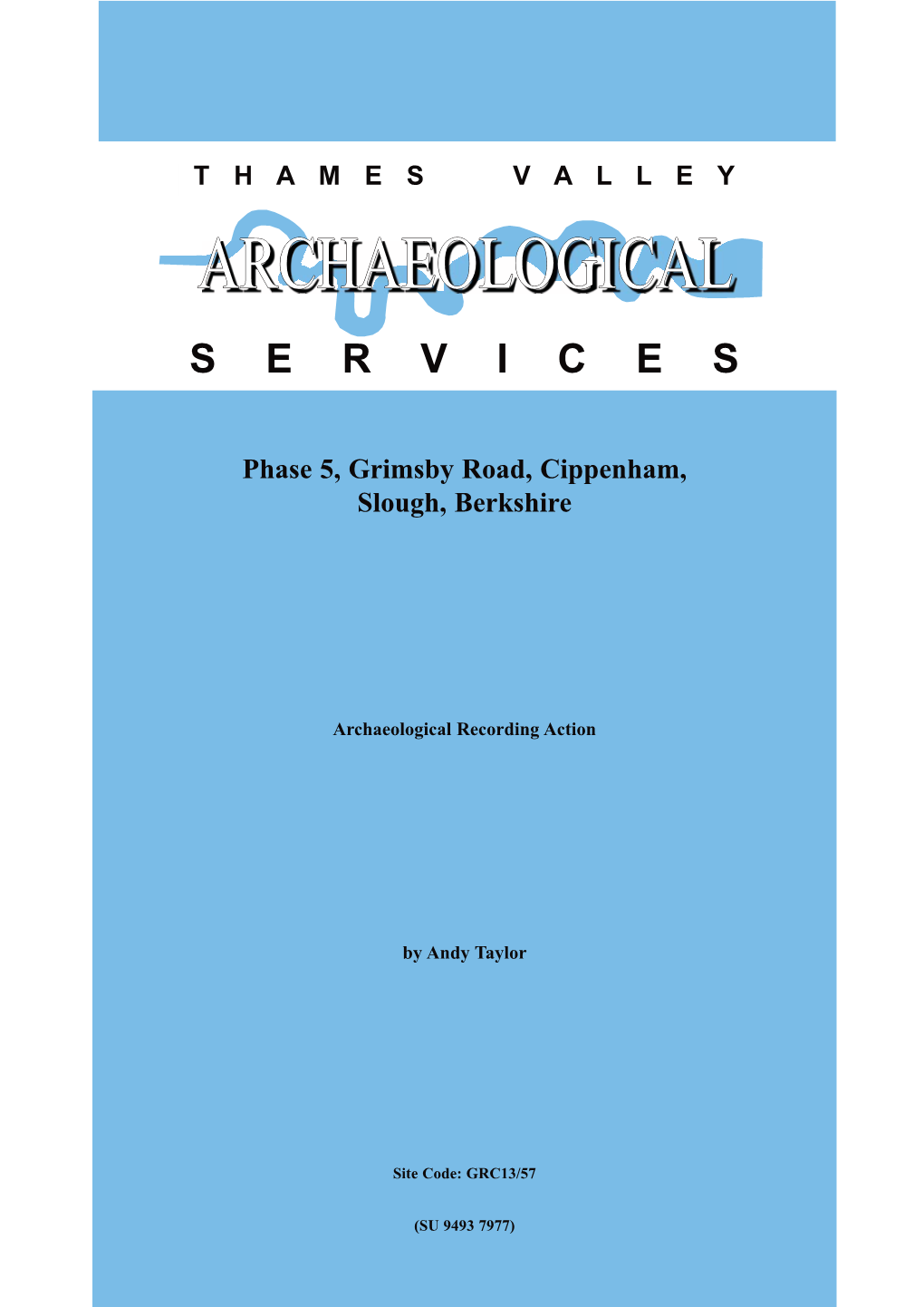 Thames Valley Archaeological Services, Reading and Will Be Deposited at an Approved Local Museum Willing to Accept Material in Due Course