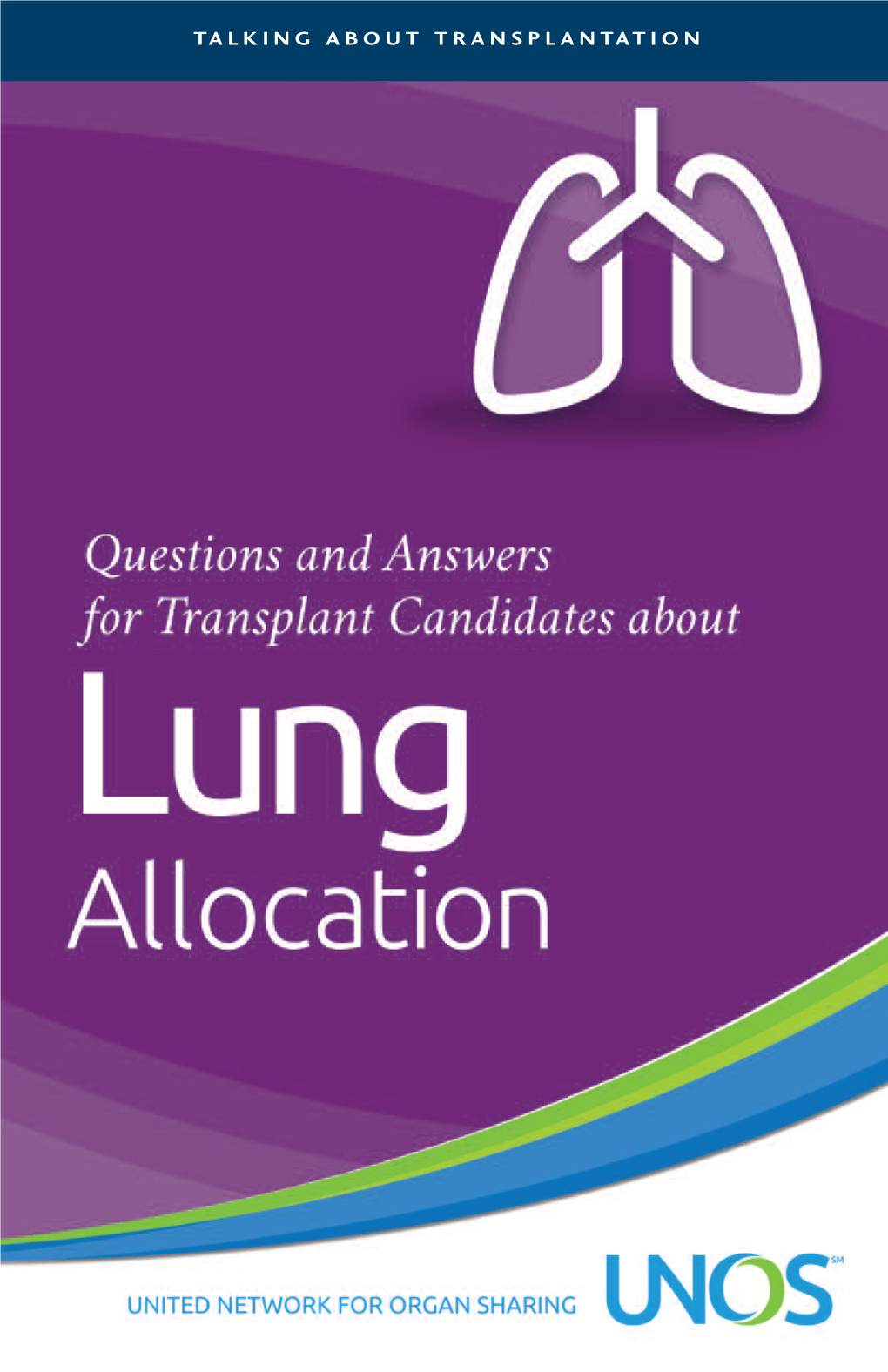 UNOS Q&A for Transplant Candidates About Lung Allocation