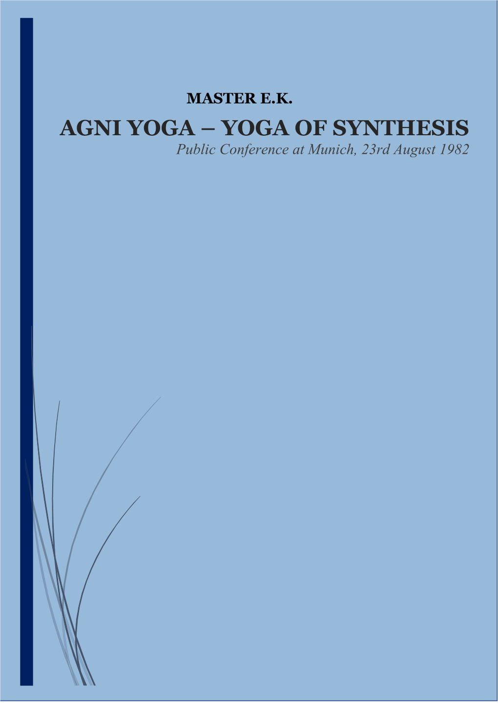 AGNI YOGA – YOGA of SYNTHESIS Public Conference at Munich, 23Rd August 1982