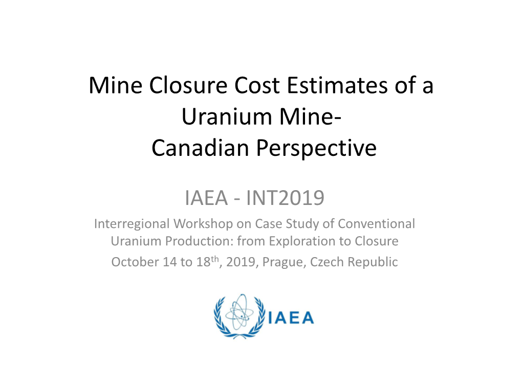 Mine Closure Cost Estimates of a Uranium Mine- Canadian Perspective