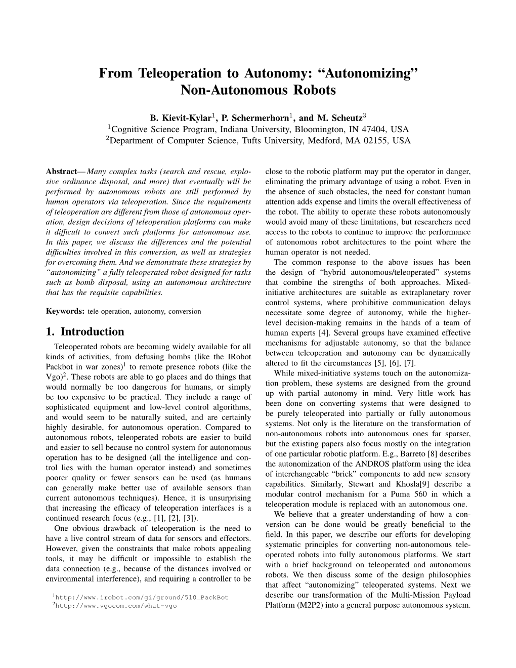 From Teleoperation to Autonomy: “Autonomizing” Non-Autonomous Robots