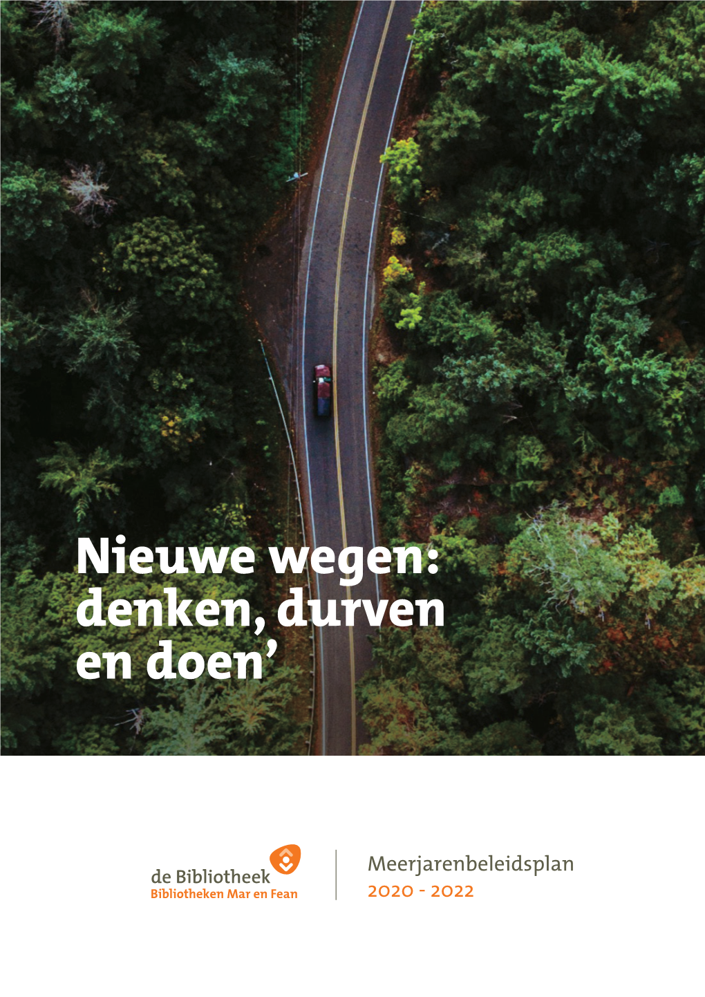 Nieuwe Wegen: Denken, Durven En Doen'