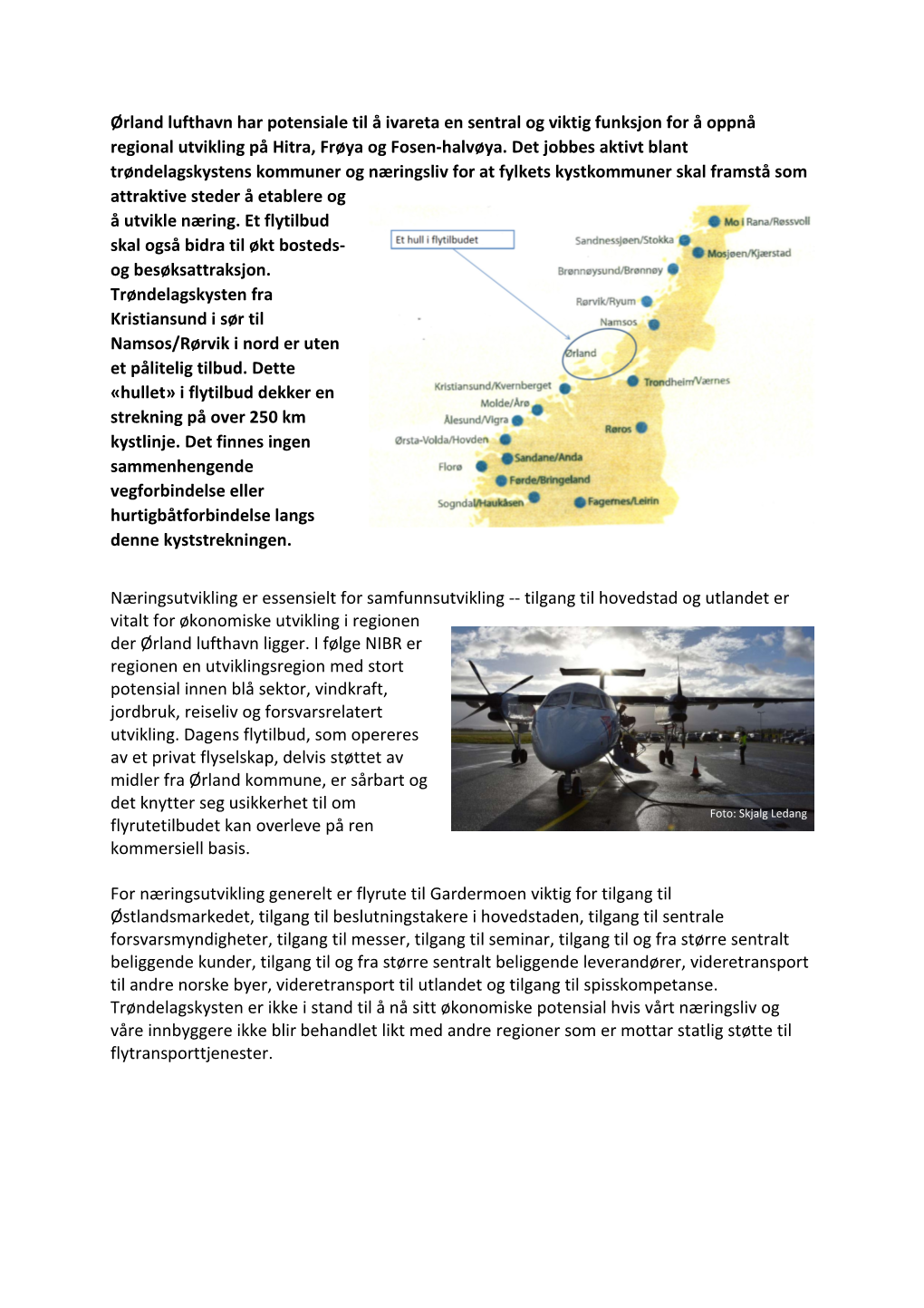 Ørland Lufthavn Har Potensiale Til Å Ivareta En Sentral Og Viktig Funksjon for Å Oppnå Regional Utvikling På Hitra, Frøya Og Fosen-Halvøya