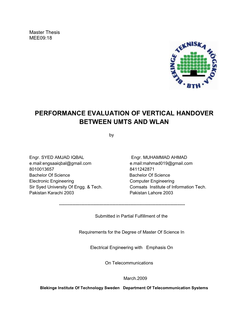 Performance Evaluation of Vertical Handover Between Umts and Wlan