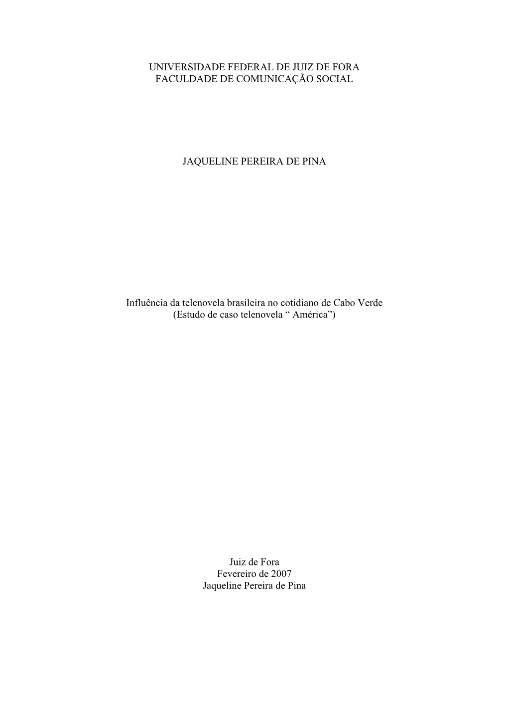 Influência Da Telenovela Brasileira No Cotidiano De Cabo Verde (Estudo De Caso Telenovela “ América”)