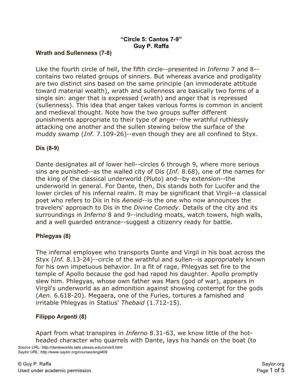 Like the Fourth Circle of Hell, the Fifth Circle--Presented in Inferno 7 and 8-- Contains Two Related Groups of Sinners