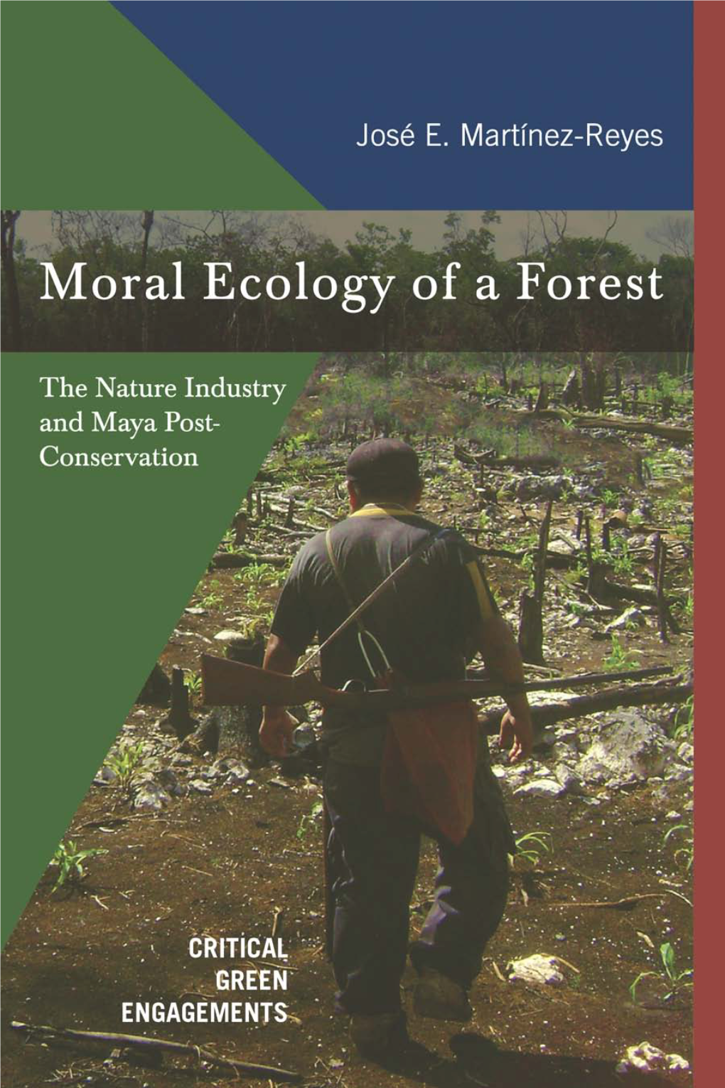 Moral Ecology of a Forest: the Nature Industry and Maya Post-Conservation