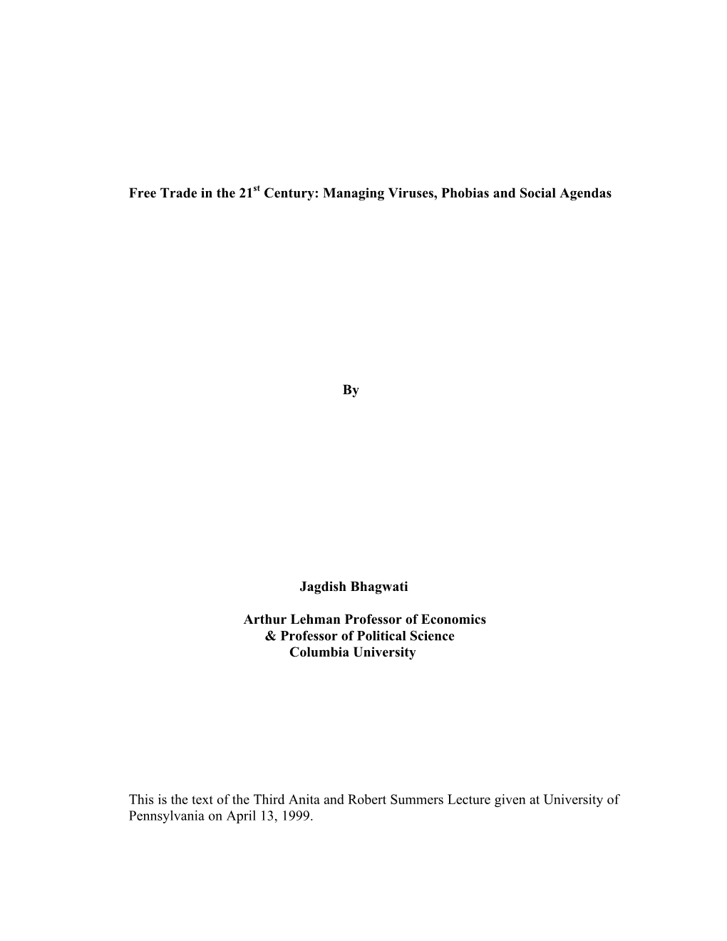 Free Trade in the 21 Century: Managing Viruses, Phobias and Social Agendas by Jagdish Bhagwati Arthur Lehman Professor of Econom