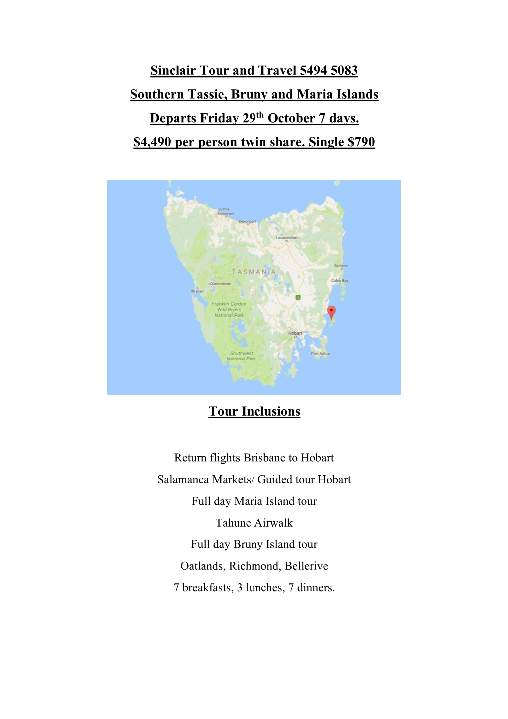 Sinclair Tour and Travel 5494 5083 Southern Tassie, Bruny and Maria Islands Departs Friday 29Th October 7 Days