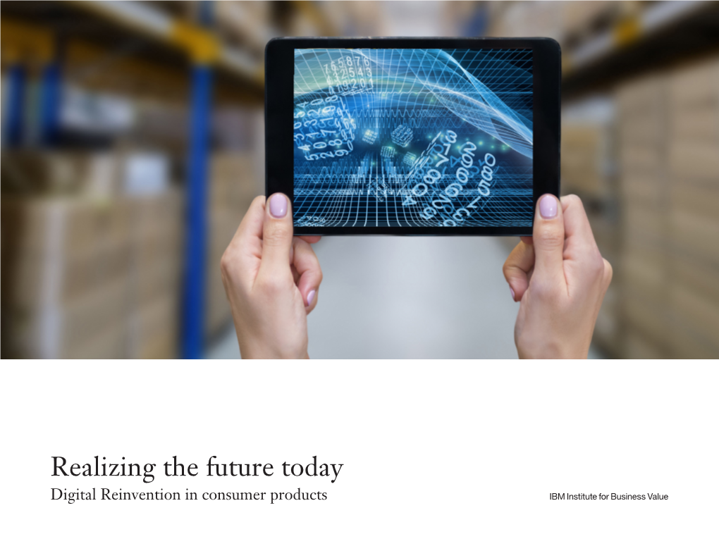 Realizing the Future Today: Digital Reinvention in Consumer Products