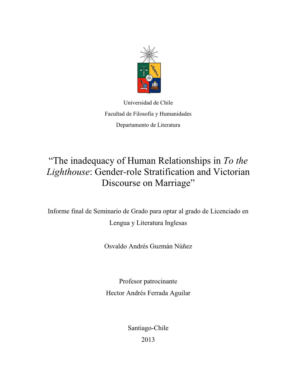 The Inadequacy of Human Relationships in to the Lighthouse: Gender-Role Stratification and Victorian Discourse on Marriage”