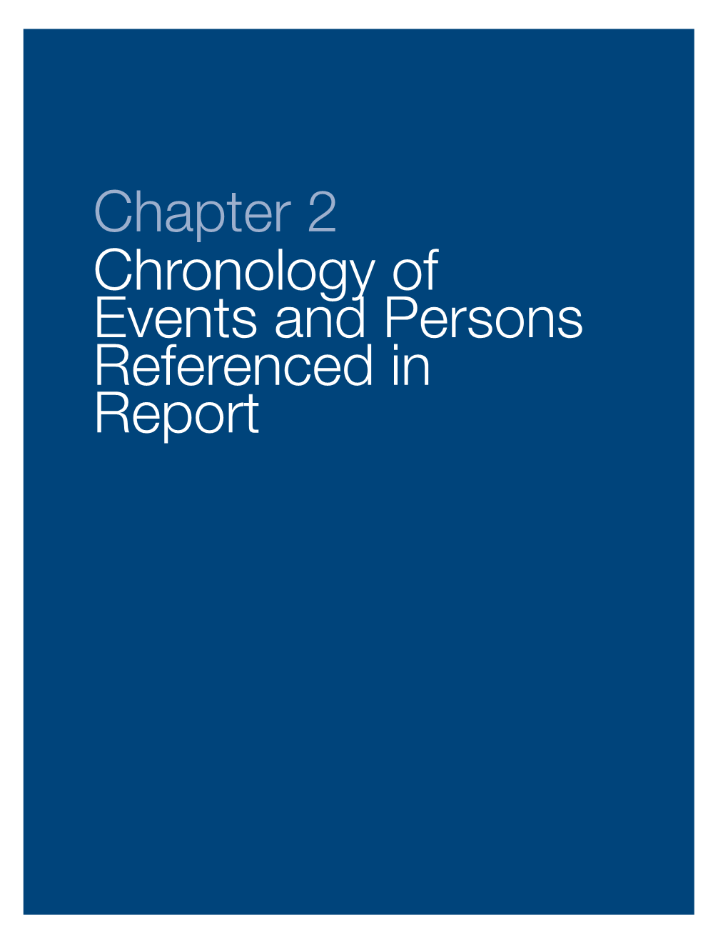 Chapter 2 Chronology of Events and Persons Referenced in Report Events Prior to Trial