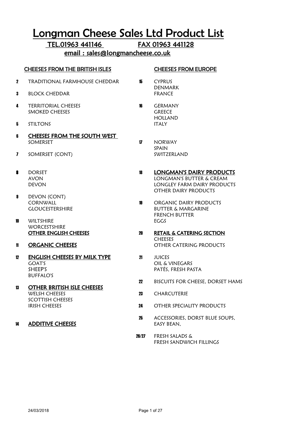 Longman Cheese Sales Ltd Product List TEL.01963 441146 FAX 01963 441128 Email : Sales@Longmancheese.Co.Uk