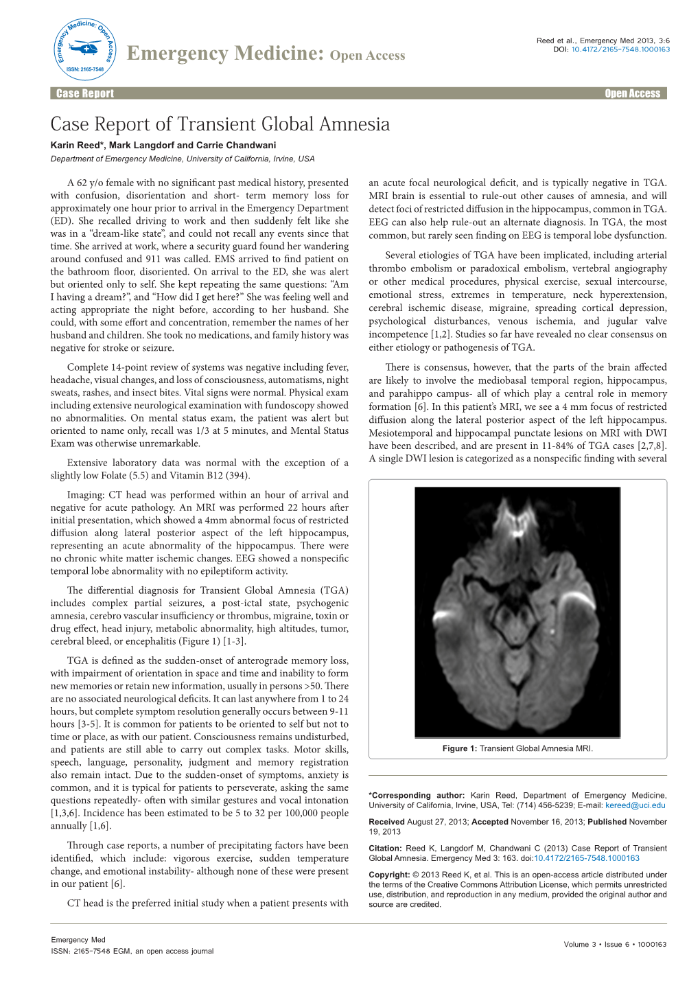 Case Report of Transient Global Amnesia Karin Reed*, Mark Langdorf and Carrie Chandwani Department of Emergency Medicine, University of California, Irvine, USA