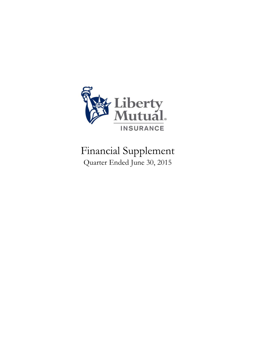 Financial Supplement Quarter Ended June 30, 2015 LIBERTY MUTUAL HOLDING COMPANY INC