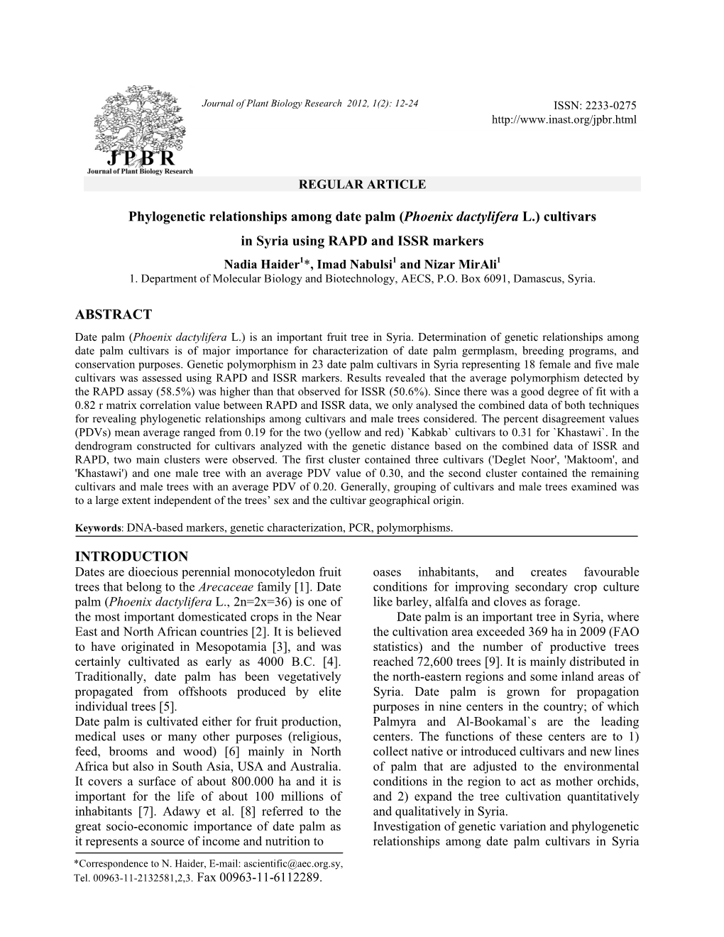 Phylogenetic Relationships Among Date Palm (Phoenix Dactylifera L.) Cultivars in Syria Using RAPD and ISSR Markers ABSTRACT INTR