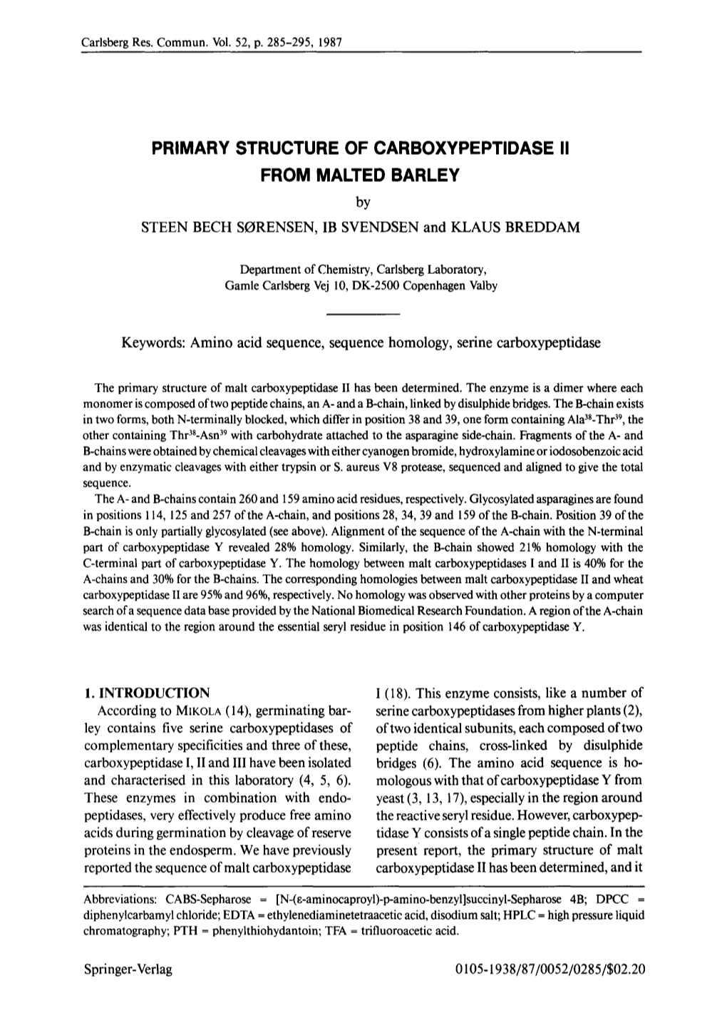 PRIMARY STRUCTURE of CARBOXYPEPTIDASE II from MALTED BARLEY by STEEN BECH SORENSEN, IB SVENDSEN and KLAUS BREDDAM