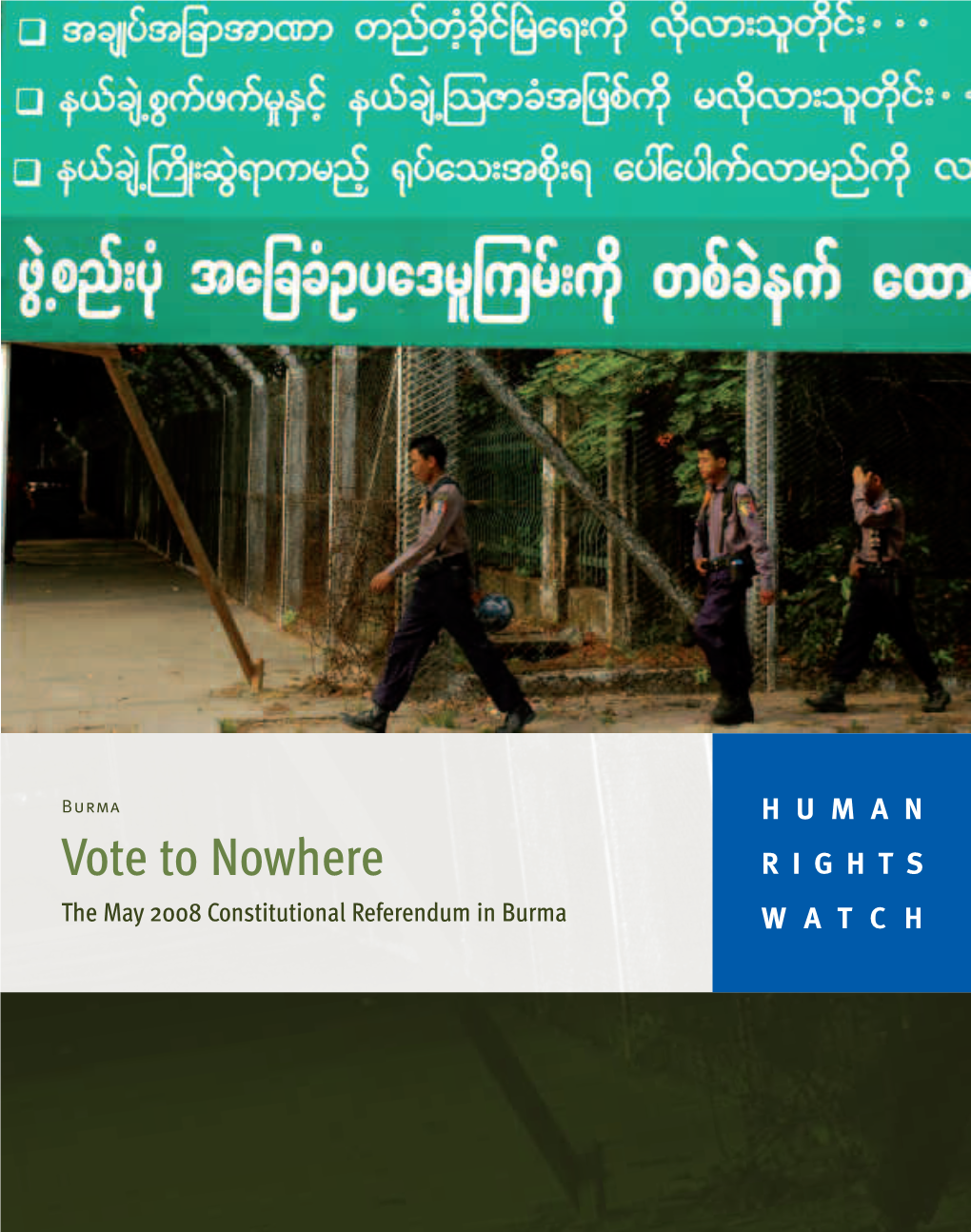 Vote to Nowhere RIGHTS the May 2008 Constitutional Referendum in Burma WATCH