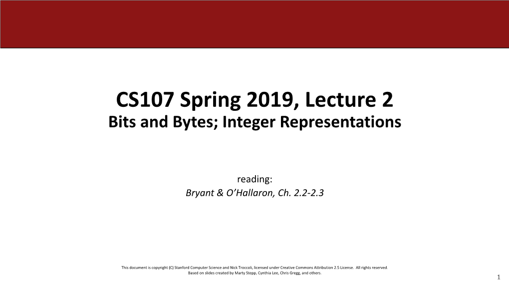 CS107 Spring 2019, Lecture 2 Bits and Bytes; Integer Representations